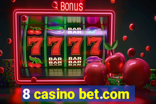 8 casino bet.com